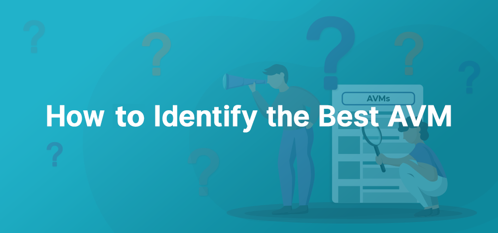 How to Identify the "Best" AVM