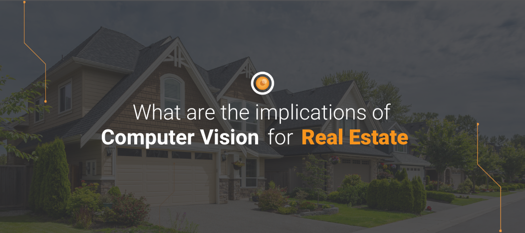 What are the implications of computer vision for real estate?