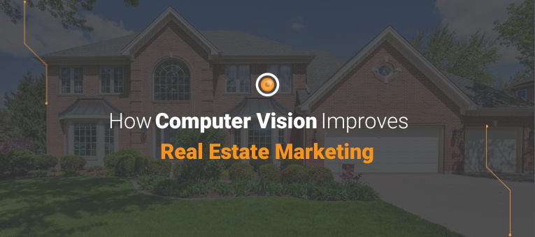 How Computer Vision Improves Real Estate Marketing