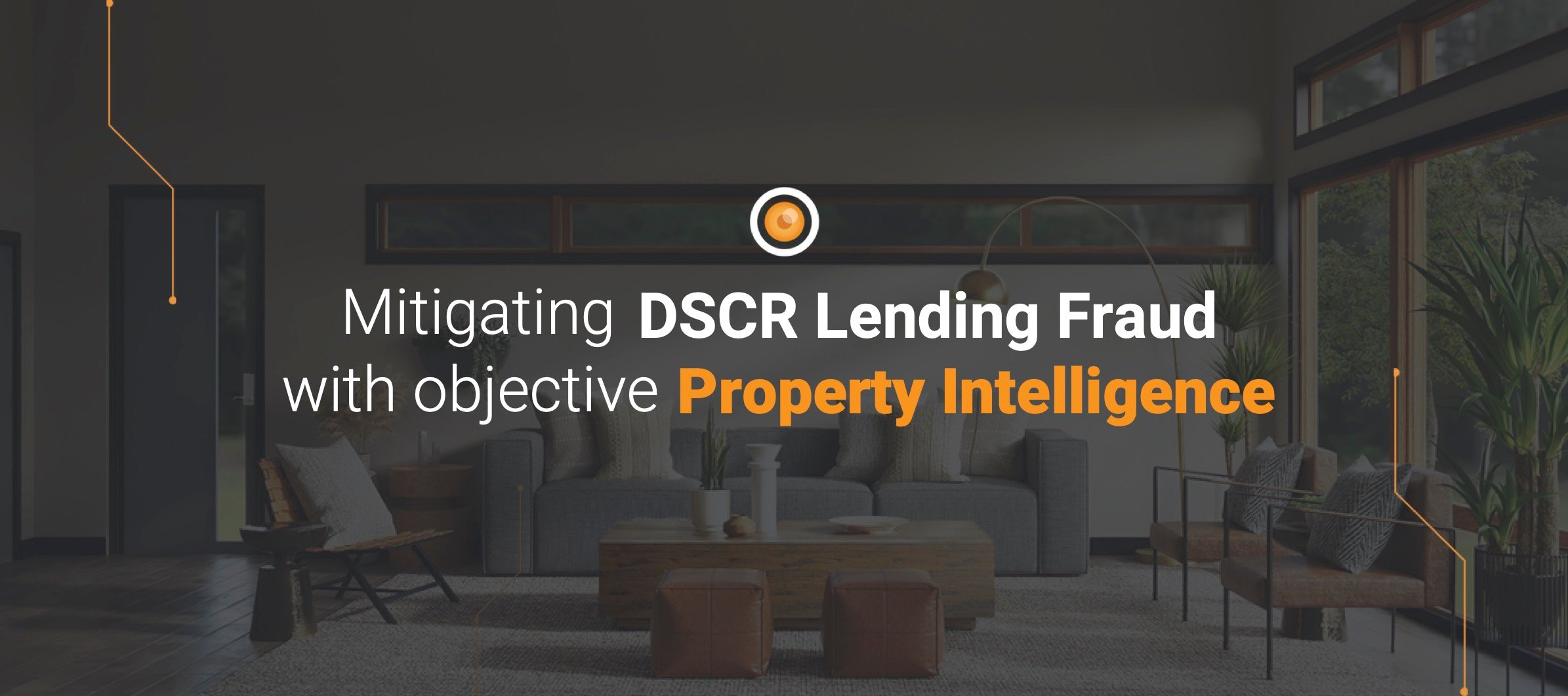 Mitigating DSCR Lending Fraud with Objective Property Intelligence