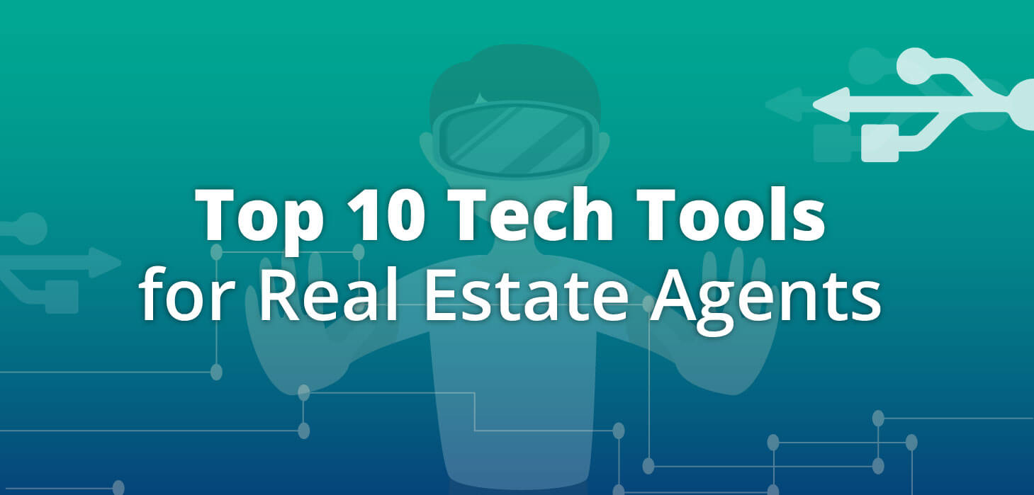 Top 10 Tech Tools for Real Estate Agents_0_0